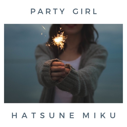 Party Girl - Single - Hatsune Miku-无损音乐下载