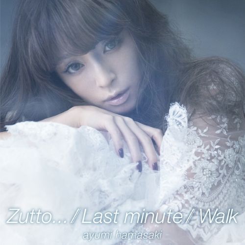 Zutto... & Last minute & Walk - 浜崎あゆみ [FLAC 分轨]-无损音乐下载