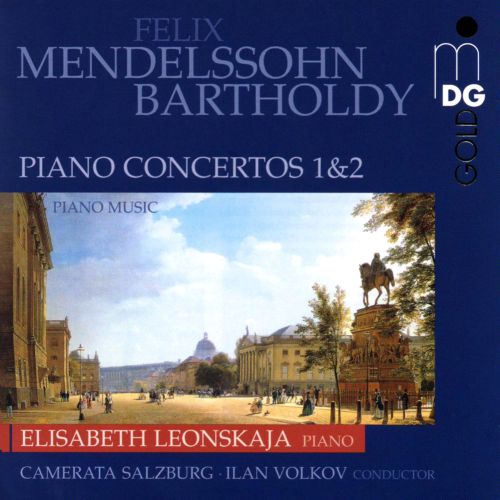 Felix Mendelssohn Bartholdy：Piano Concertos - Elisabeth Leonskaja, piano & Camerata Salzburg & Ilan Volkov, conductor [FLAC 分轨]-无损音乐下载