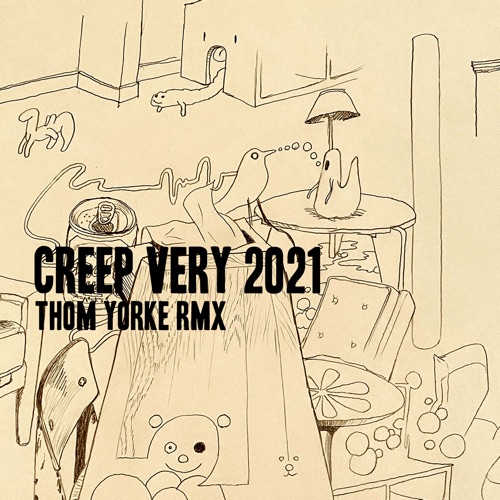 Creep (Very 2021 Rmx) [feat. Radiohead] - Single - Thom Yorke-无损音乐下载