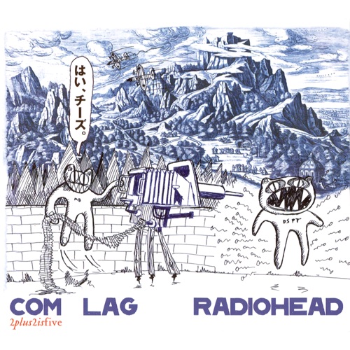 Com Lag: 2+2=5 - EP - Radiohead-无损音乐下载