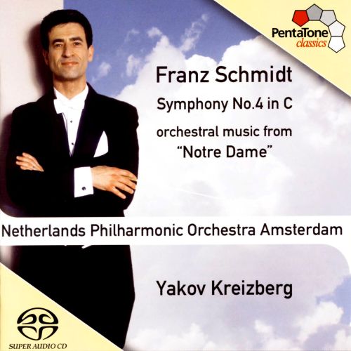 SCHMIDT： Symphony No. 4 & Notre Dame – 弗兰兹·施密特／Franz Schmidt [FLAC 分轨]-无损音乐下载