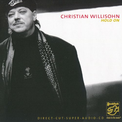 老虎鱼 Christian Willisohn《Hold On》(2005)DSD – Christian Willisohn-无损音乐下载
