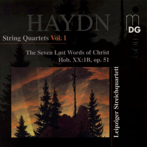 Joseph Haydn： String Quartets Vol. 1： The Seven Last Words of Our Saviour on the Cross (Hob. XX：1B, op. 51) – Leipziger Streichquartett – 弗朗茨·约瑟夫·海顿／Franz Joseph Haydn[FLAC 分轨]-无损音乐下载