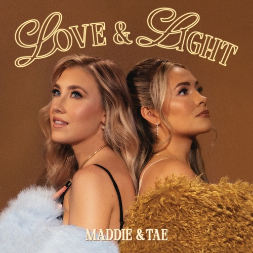 Love & Light – Maddie & Tae-无损音乐下载