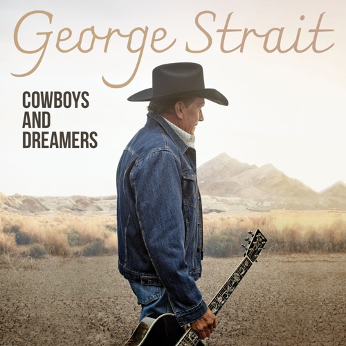 Cowboys And Dreamers – George Strait-无损音乐下载
