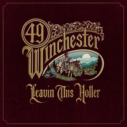 Leavin’ This Holler – 49 Winchester-无损音乐下载