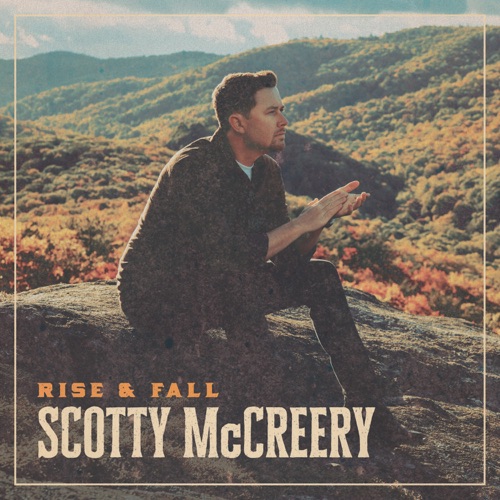 Rise & Fall - Scotty McCreery-无损音乐下载