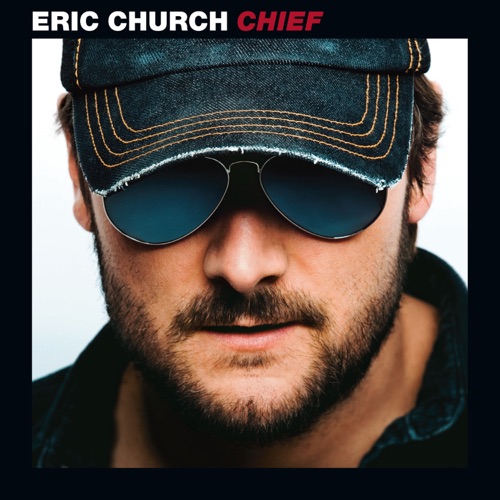 Chief - Eric Church-无损音乐下载