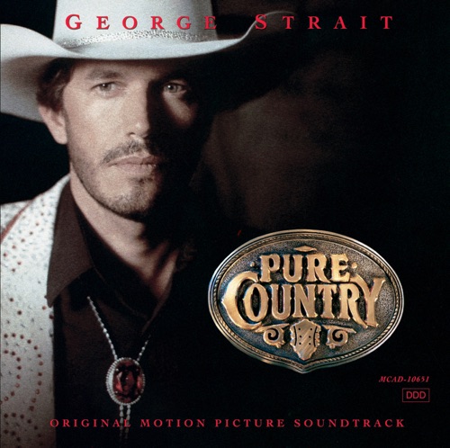 Pure Country (Soundtrack from the Motion Picture) – George Strait-无损音乐下载