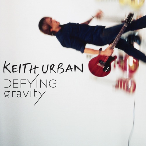 Defying Gravity – Keith Urban-无损音乐下载
