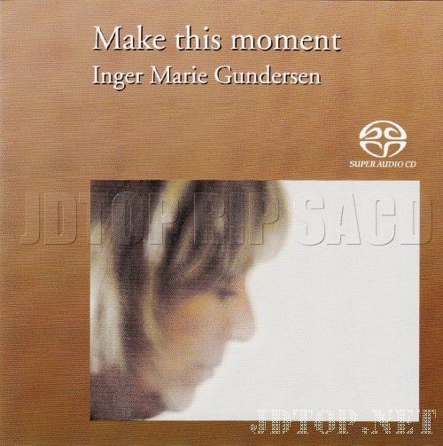北欧发烧女声天碟《此刻情怀 Make This Moment》明达 - Inger Marie Gundersen-无损音乐下载