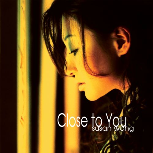 黄翠珊 (Susan Wong) 新时代HIFI天后《Close to You》 - Susan Wong-无损音乐下载