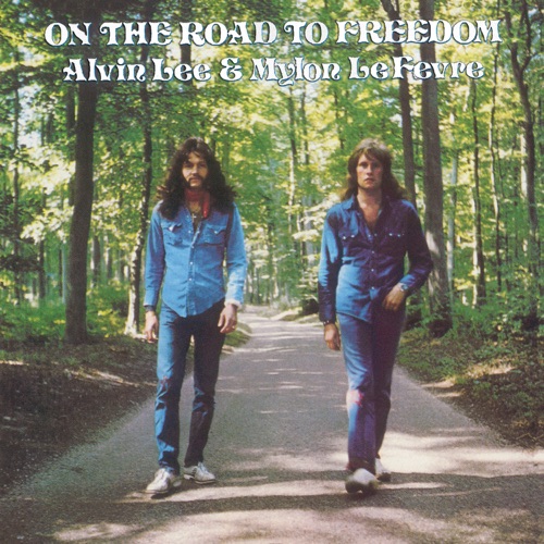 On the Road to Freedom - Alvin Lee & Mylon LeFevre-Hires Audio - 无损音乐下载