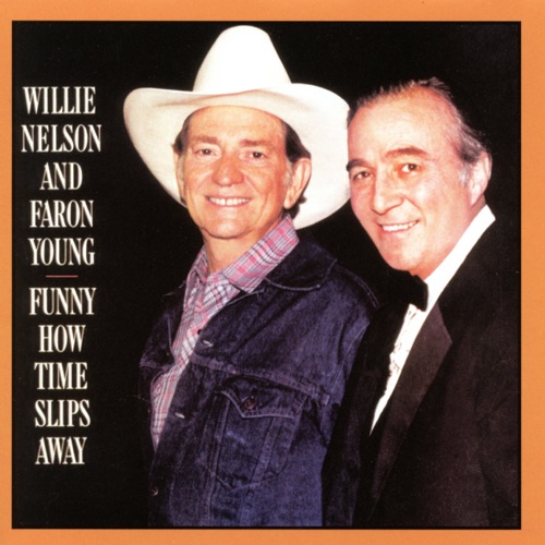 Funny How Time Slips Away (with Faron Young) - Willie Nelson-Hires Audio - 无损音乐下载