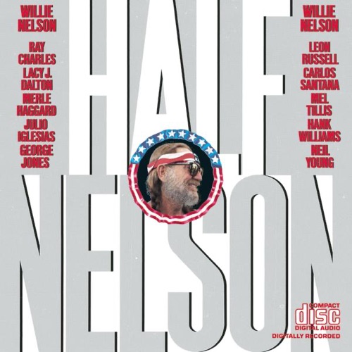 Half Nelson - Willie Nelson-Hires Audio - 无损音乐下载