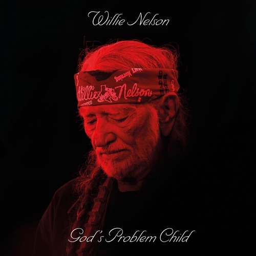 God's Problem Child - Willie Nelson-Hires Audio - 无损音乐下载