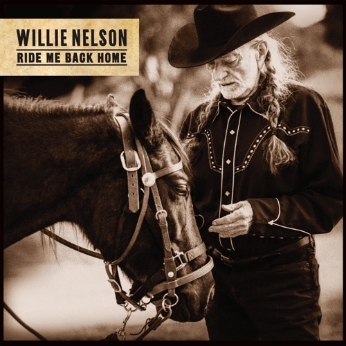 Ride Me Back Home - Willie Nelson-Hires Audio - 无损音乐下载