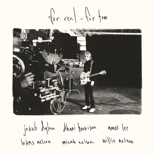 For Real - For Tom - Single - Jakob Dylan, Dhani Harrison, Amos Lee, Lukas Nelson, Micah Nelson & Willie Nelson-Hires Audio - 无损音乐下载