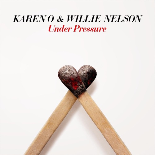 Under Pressure - Single - Karen O & Willie Nelson-Hires Audio - 无损音乐下载