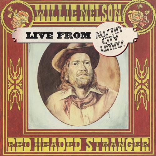 Red Headed Stranger (Live From Austin City Limits, 1976) - Willie Nelson-Hires Audio - 无损音乐下载