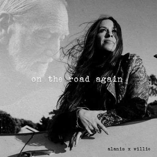 On the Road Again - Single - Alanis Morissette & Willie Nelson-Hires Audio - 无损音乐下载