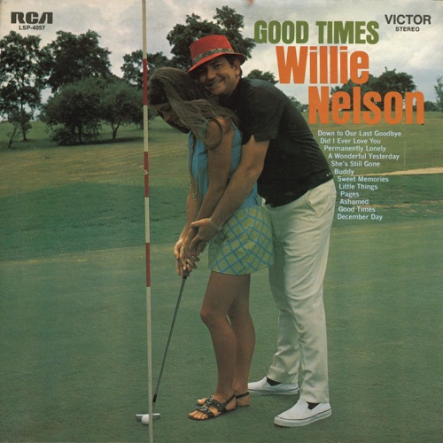 Good Times - Willie Nelson-Hires Audio - 无损音乐下载